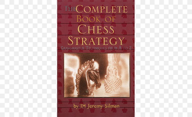 The Complete Book Of Chess Strategy: Grandmaster Techniques From A To Z Silman's Complete Endgame Course How To Reassess Your Chess, PNG, 500x500px, Chess, Amazoncom, Book, Chess Strategy, Chessboard Download Free