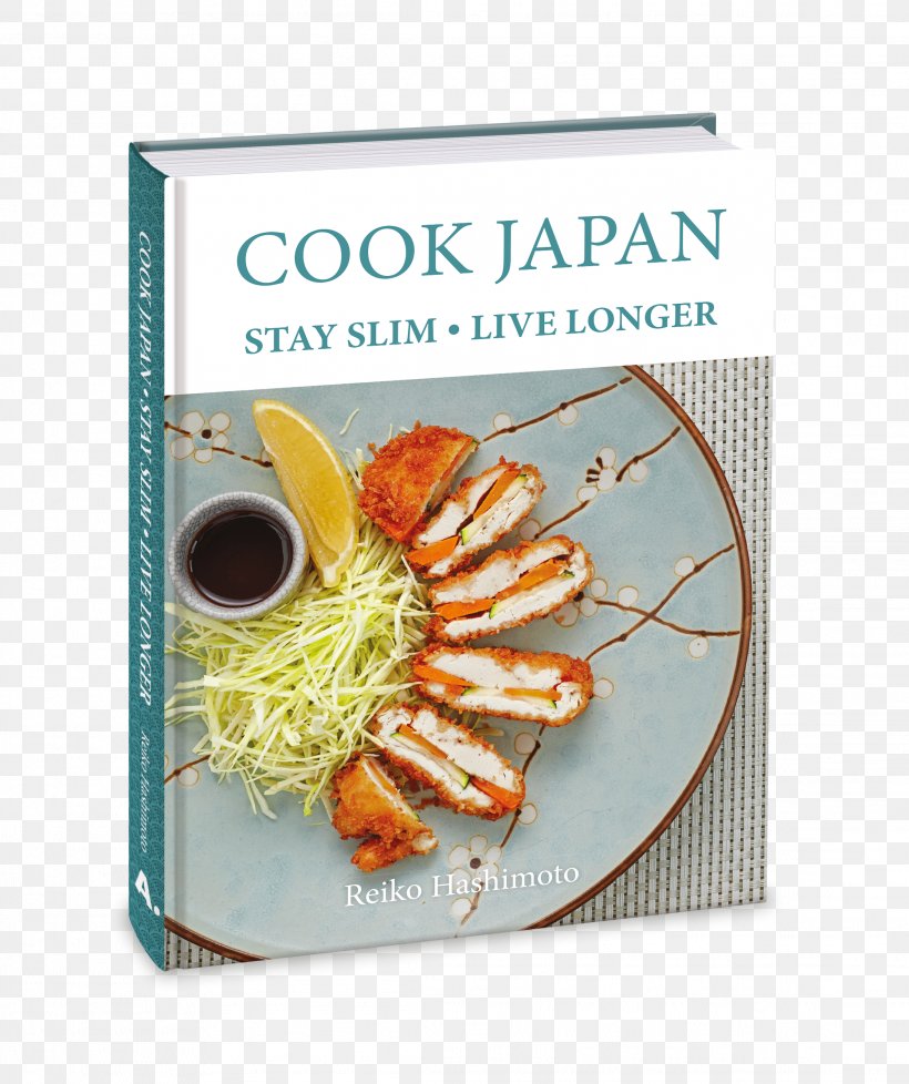 Cook Japan, Stay Slim, Live Longer Japanese Cuisine Hashi: A Japanese Cookery Course Cooking Cookbook, PNG, 2228x2659px, Japanese Cuisine, Book, Chef, Cookbook, Cooking Download Free