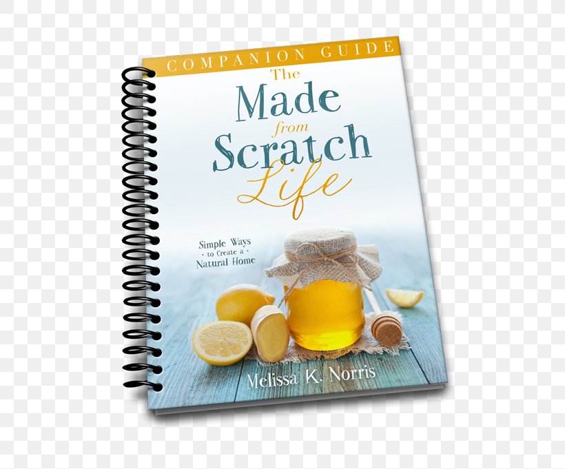 The Made-From-Scratch Life: Simple Ways To Create A Natural Home When A Woman Overcomes Life's Hurts Nature Book, PNG, 550x681px, Nature, Book, Citric Acid, Ebook, Food Download Free