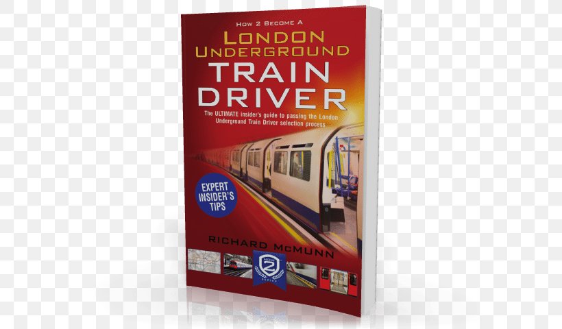 How To Become A London Underground Train Driver: The Insider's Guide To Becoming A London Underground Tube Driver Rail Transport Elephant & Castle Tube Station, PNG, 640x480px, London Underground, Advertising, Brand, Crossrail, Driving Download Free