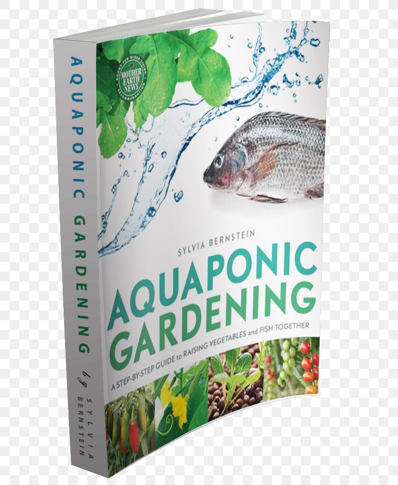 Aquaponic Gardening: A Step-By-Step Guide To Raising Vegetables And Fish Together Diy Aquaponics: The Definitive How To Guide Grow Premium Food Wherever And Whenever You Want Hydroponics, PNG, 814x1000px, Aquaponics, Advertising, Agriculture, Ecosystem, Fauna Download Free