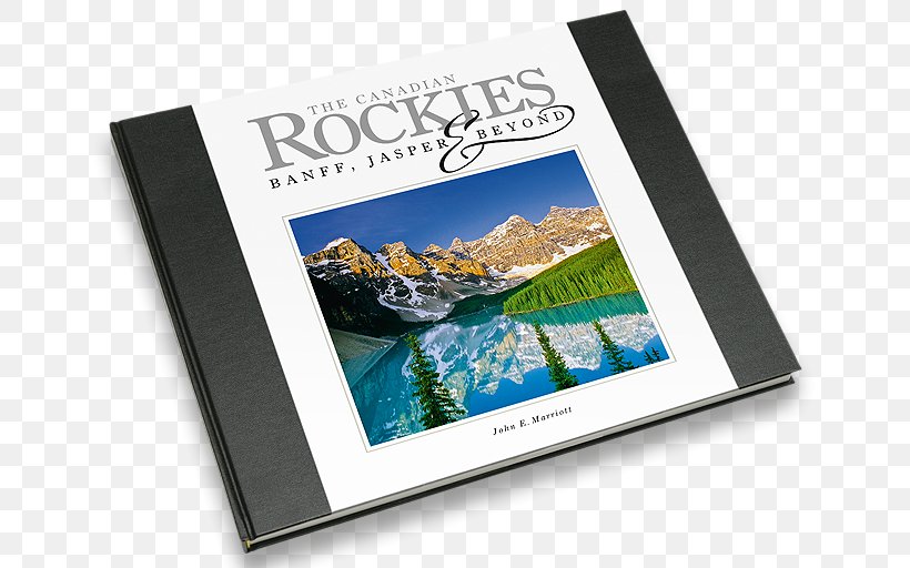 Banff And Lake Louise: Images Of Banff National Park Delta Hotels By Marriott Banff Royal Canadian Lodge Photography Coffee Tables, PNG, 650x512px, Lake Louise, Banff, Banff National Park, Book, Brand Download Free