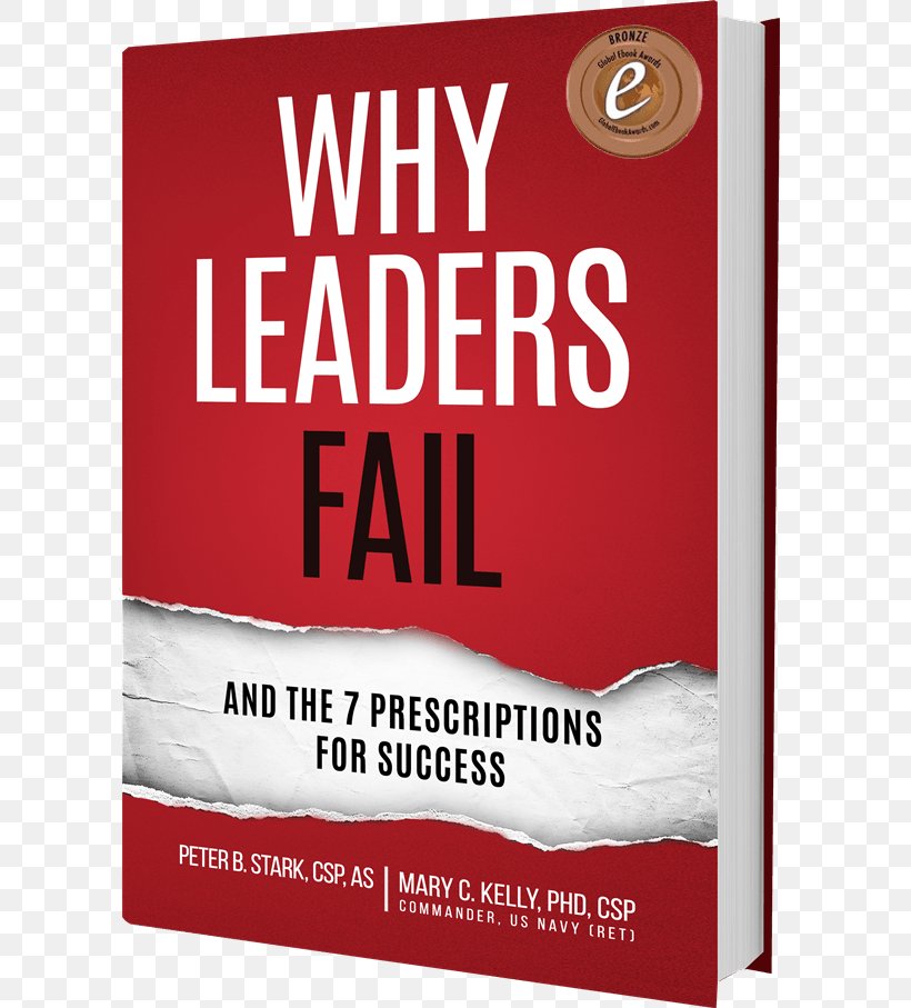 Why Leaders Fail: And The 7 Prescriptions For Success Front Line Leadership: Applying Military Strategies To Everyday Business Book Author, PNG, 673x907px, Leadership, Art, Author, Book, Brand Download Free