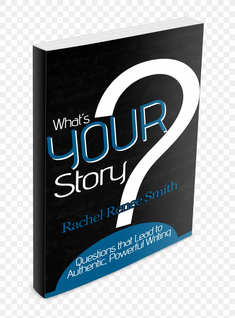 What's Your Story? Questions That Lead To Authentic, Powerful Writing Brand Font, PNG, 5328x7200px, Brand, Writing Download Free