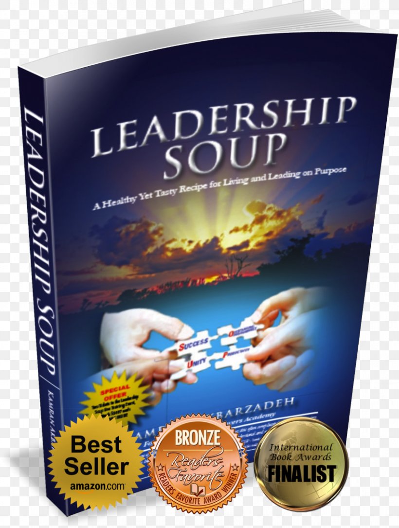 Leadership Soup: A Healthy Yet Tasty Recipe For Living And Leading On Purpose Product Amazon.com Sales, PNG, 850x1125px, Soup, Amazoncom, Author, Book, Coaching Download Free