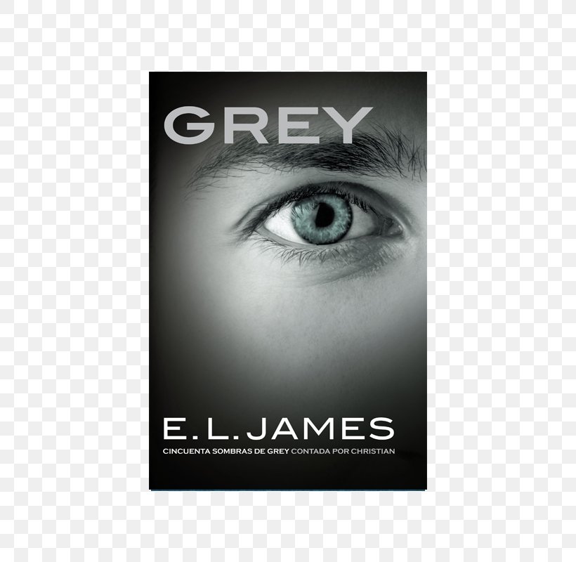 Grey: Fifty Shades Of Grey As Told By Christian Darker: Fifty Shades Darker As Told By Christian Fifty Shades Freed, PNG, 600x800px, Fifty Shades Of Grey, Black And White, Book, Brand, Christian Grey Download Free