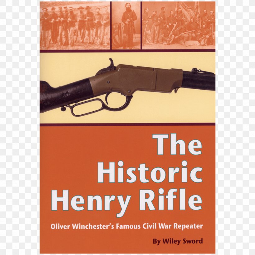 The Historic Henry Rifle: Oliver Winchester's Famous Civil War Repeater Firearm Henry Repeating Arms, PNG, 900x900px, Watercolor, Cartoon, Flower, Frame, Heart Download Free