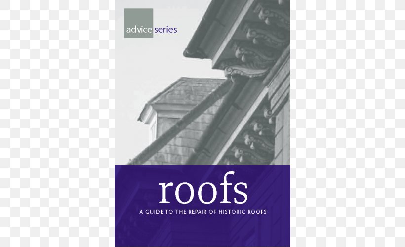 Roofs: A Guide To The Repair Of Historic Roofs Access: Improving The Accessibility Of Historic Buildings And Places Architecture, PNG, 500x500px, Roof, Architecture, Brand, Building, Photography Download Free