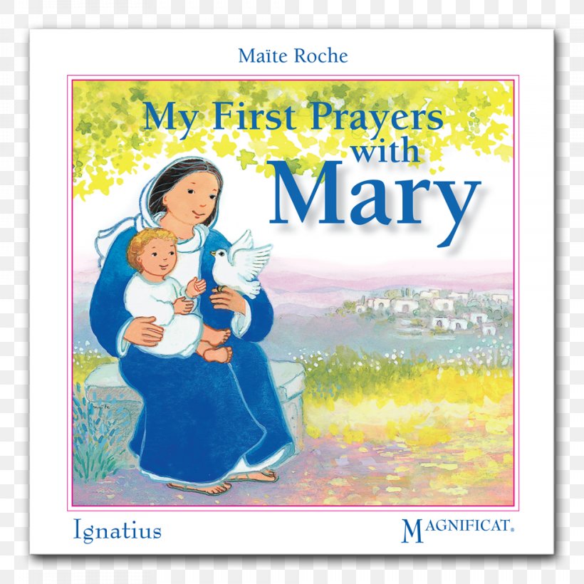 Premières Prières Avec Marie My First Prayers With Mary La Belle Histoire De Marie Le Royaume De Dieu Premières Prières Pour Ma Famille, PNG, 984x984px, Prayer, Advertising, Ave Maria, Book, Flower Download Free