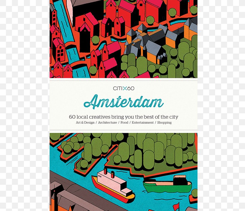 Amsterdam New York City Paris CITIx60 City Guides, PNG, 570x708px, Amsterdam, Advertising, Art, Artist, Book Download Free