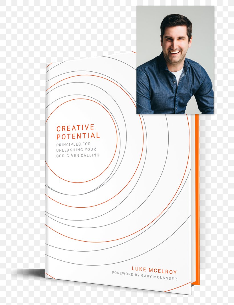 Luke McElroy Creative Potential: Principles For Unleashing Your God-Given Calling Book Pre-order Creativity, PNG, 741x1068px, 2018, Book, Advertising, Brand, Creativity Download Free