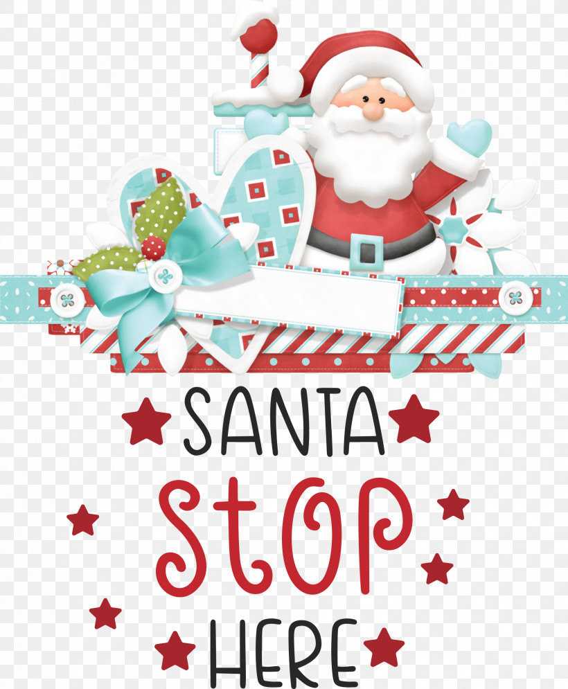 Santa Stop Here Santa Christmas, PNG, 2472x3000px, Santa Stop Here, Christmas, Christmas Day, Christmas Lights, Christmas Ornament Download Free