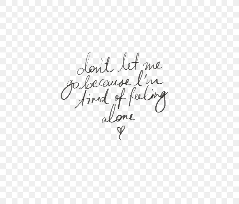 Don't Let Me Go Quotation One Direction Love, PNG, 500x700px, Quotation, Area, Black And White, Calligraphy, Handwriting Download Free