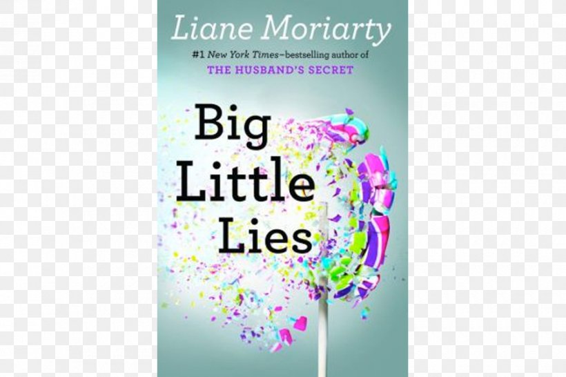 Big Little Lies The Husband's Secret The Last Anniversary Paperback Book, PNG, 900x600px, Big Little Lies, Advertising, Author, Banner, Barnes Noble Download Free