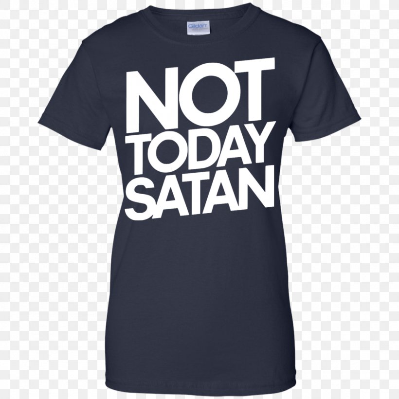Printed T-shirt Not Today Satan Neckline, PNG, 1155x1155px, Tshirt, Active Shirt, Black, Brand, Clothing Download Free