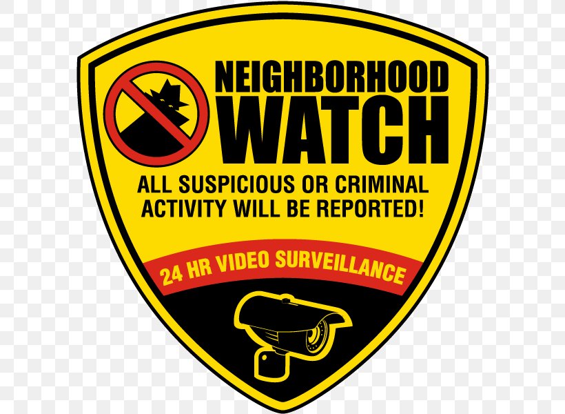 Neighborhood Watch Crime Sign Safety Closed-circuit Television, PNG, 600x600px, Neighborhood Watch, Alarm Device, Area, Brand, Burglary Download Free