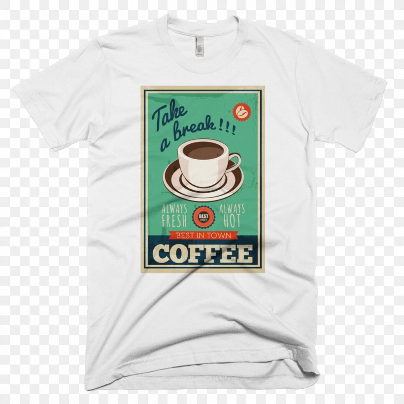 T-shirt Coffee Top Clothing, PNG, 1000x1000px, Tshirt, American Apparel, Brand, Clothing, Coffee Download Free
