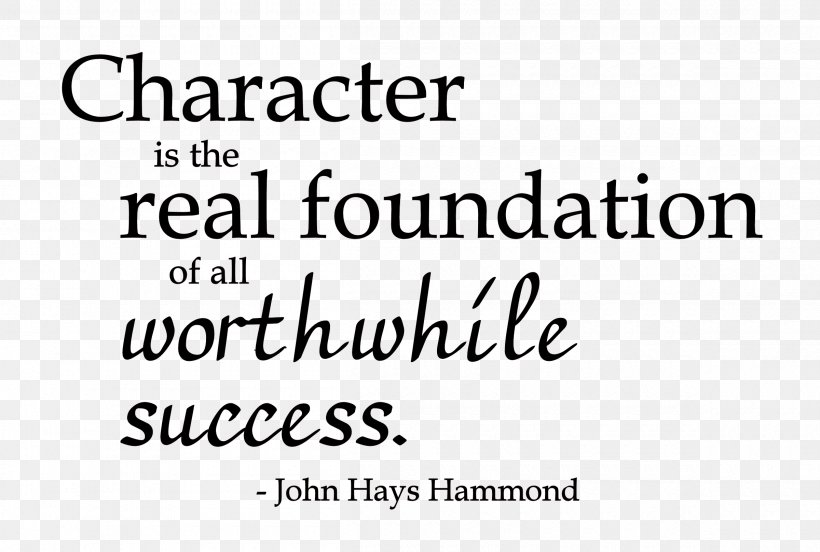Moral Character Quotation Thought Habits Change Into Character. Action, PNG, 2400x1618px, Moral Character, Action, Area, Black, Black And White Download Free