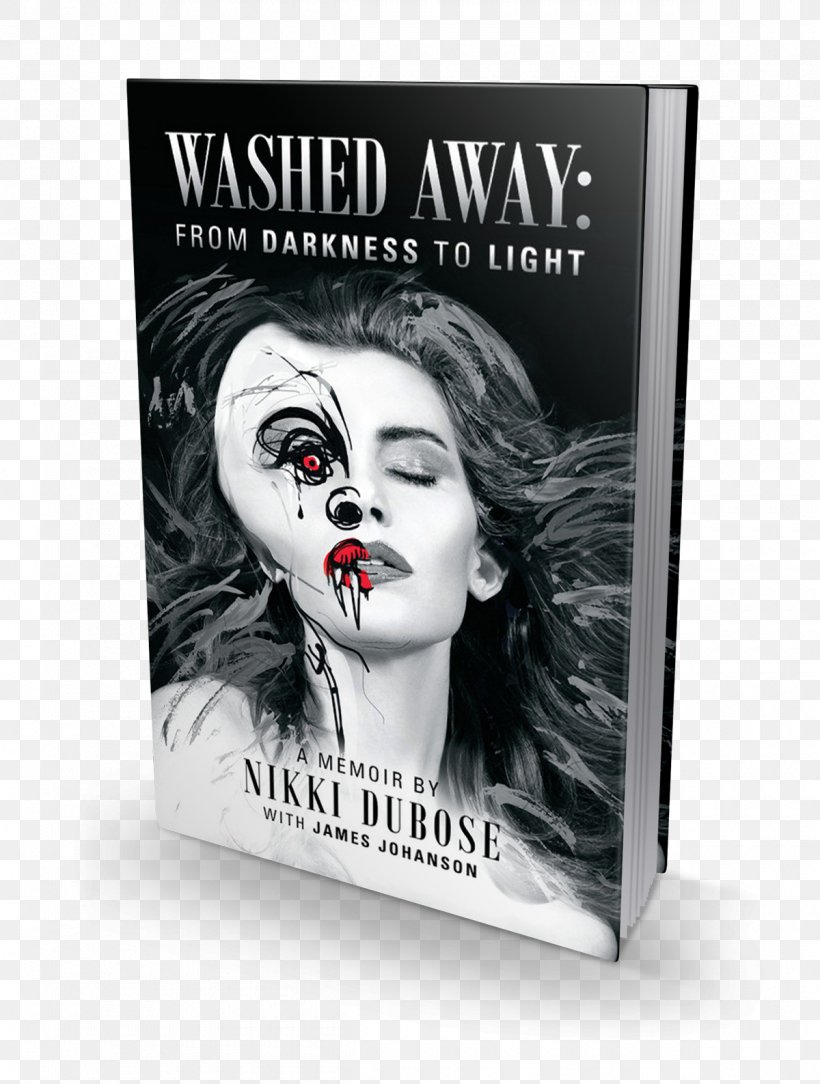 Washed Away: From Darkness To Light Nikki DuBose Model Book Memoir, PNG, 1200x1587px, Model, Author, Biography, Book, Health Download Free