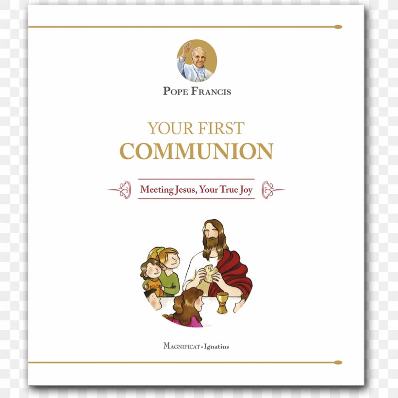 Your First Communion: Meeting Jesus, Your True Joy The Last Days Of Jesus: His Life And Times True Devotion To Mary Eucharist, PNG, 2000x2000px, True Devotion To Mary, Baptism, Child, Communion, Eucharist Download Free