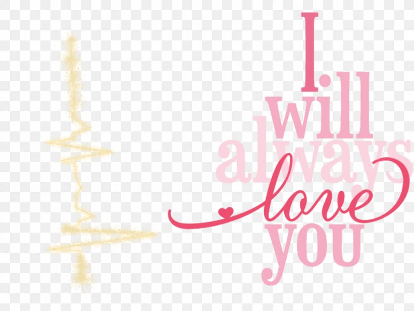 Love You Forever I Will Always Love You Clip Art, PNG, 1024x768px, Love You Forever, Brand, Calligraphy, Child, Hugs And Kisses Download Free