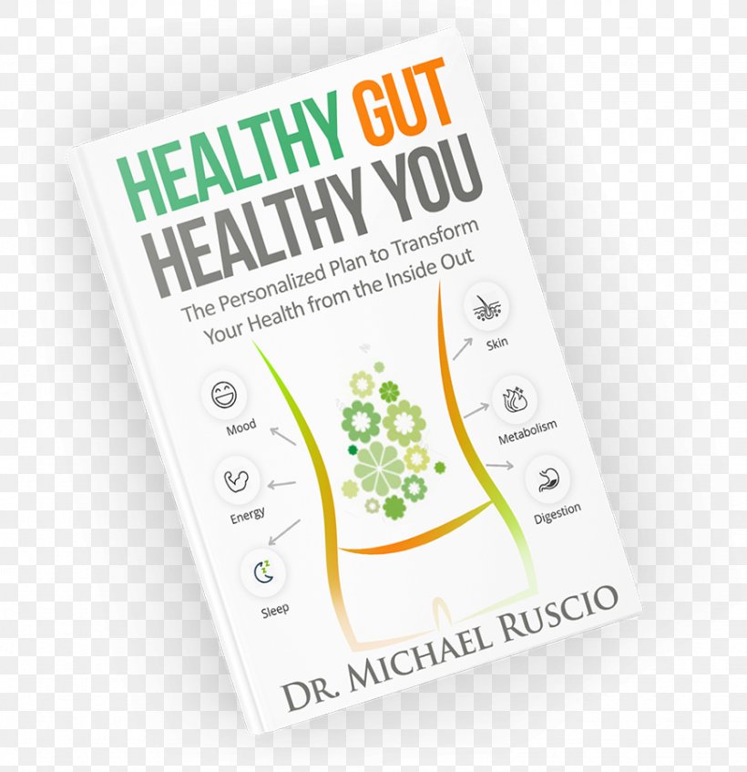 Healthy Gut, Healthy You: The Personalized Plan To Transform Your Health From The Inside Out Paleolithic Diet Gut Flora, PNG, 871x900px, Health, Brand, Diet, Eating, Food Download Free
