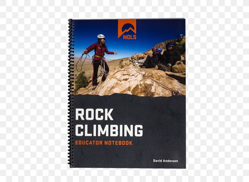 National Outdoor Leadership School Rock Climbing Fifty Classic Climbs Of North America Backcountry.com, PNG, 418x600px, National Outdoor Leadership School, Advertising, Backcountrycom, Climbing, Far Cry Download Free