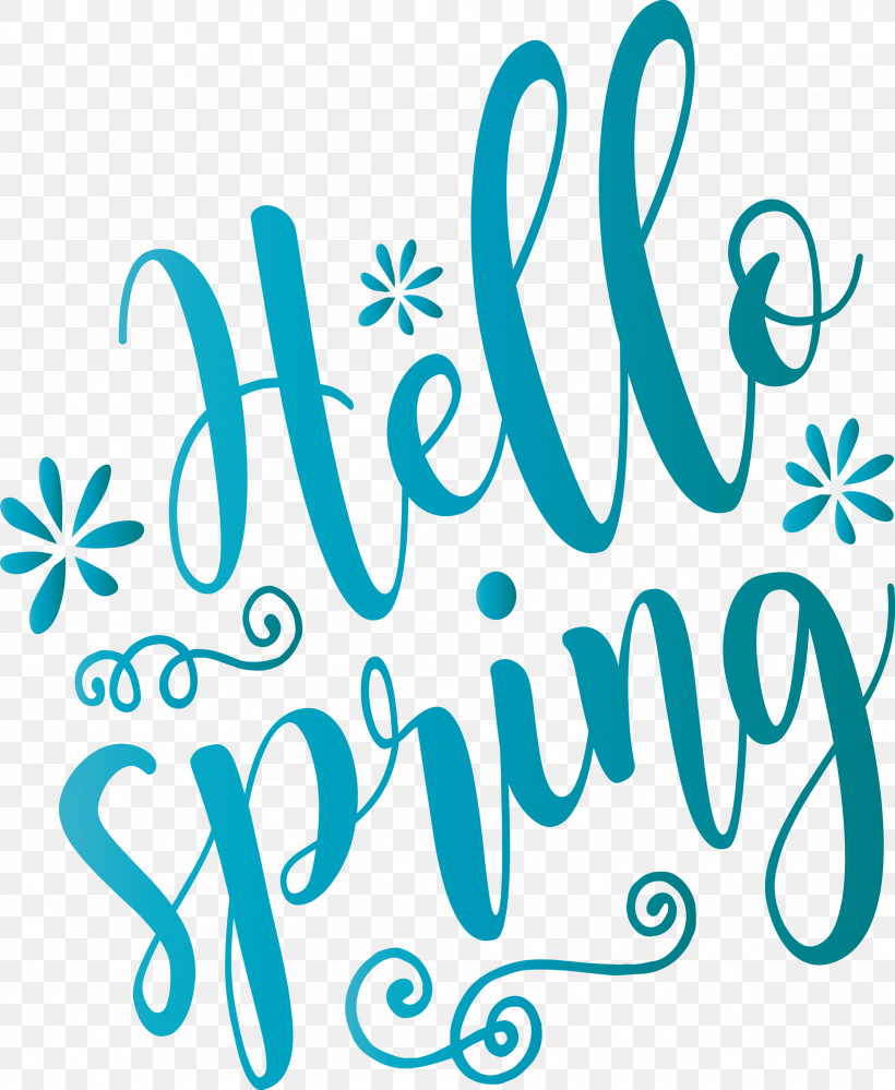 Hello Spring Spring, PNG, 2461x3000px, Hello Spring, Calligraphy, Spring, Text, Turquoise Download Free