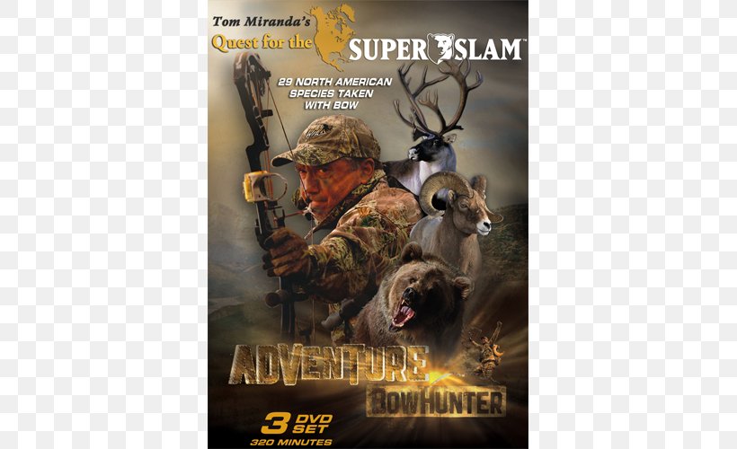 Adventure Bowhunter: Tom Miranda's Quest For The Super Slam Of North American Big Game Bowhunting Archery Bow And Arrow, PNG, 500x500px, Hunting, Archery, Archery Essentials, Bow And Arrow, Bowhunting Download Free