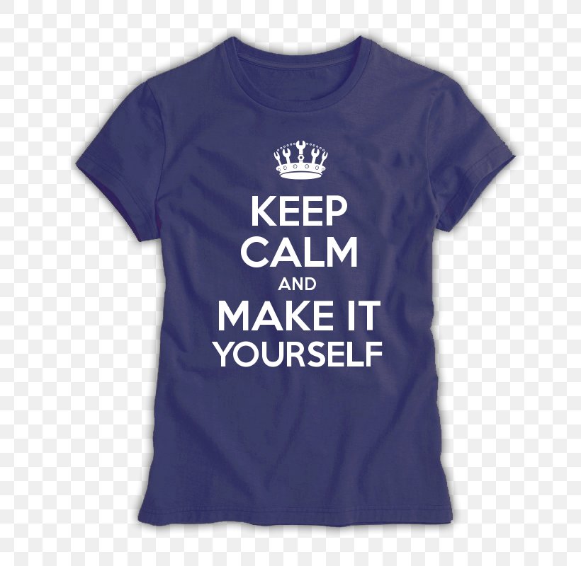 T-shirt Keep Calm And Carry On Hoodie Poster, PNG, 800x800px, Tshirt, Active Shirt, Art, Blue, Brand Download Free