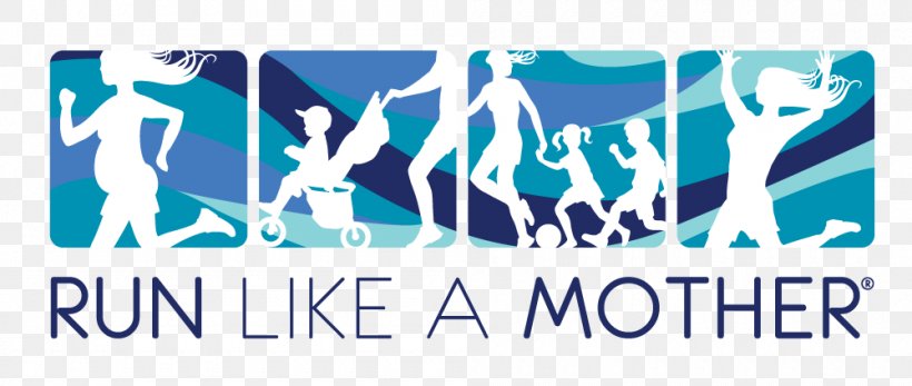 Run Like A Mother: How To Get Moving--and Not Lose Your Family, Job, Or Sanity Running 5K Run, PNG, 1000x424px, 5k Run, Mother, Blue, Brand, Child Download Free