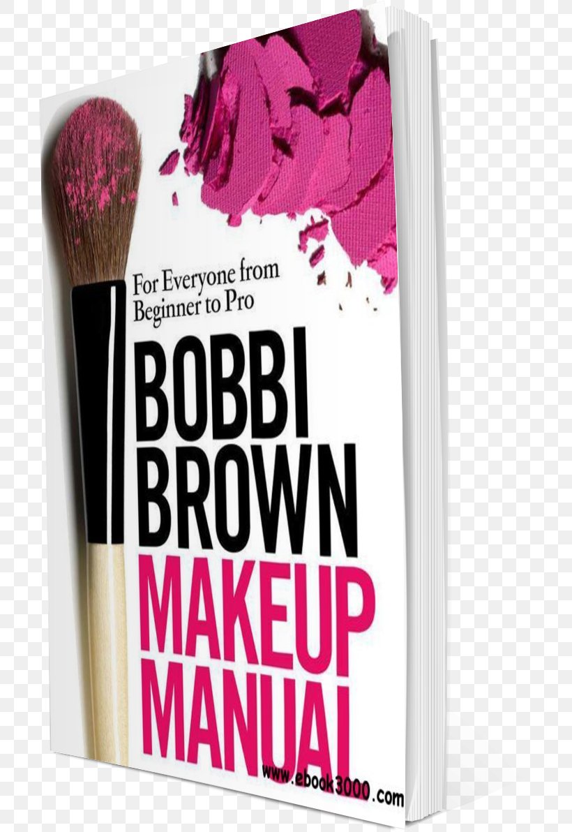 Bobbi Brown Makeup Manual: For Everyone From Beginner To Pro Product Cosmetics Font Pink M, PNG, 708x1192px, Cosmetics, Bobbi Brown, Book, Pink, Pink M Download Free