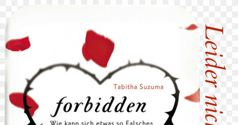 Forbidden: Wie Kann Sich Etwas So Falsches So Richtig Anfühlen? Broken, PNG, 1200x630px, Forbidden, Audiobook, Book, Brand, Ebook Download Free