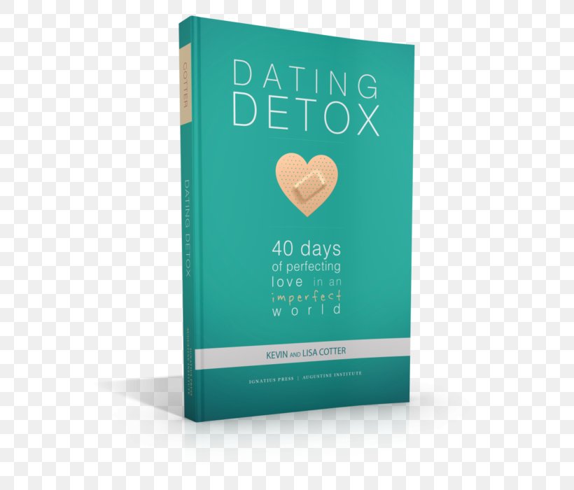 Dating Detox: 40 Days Of Perfecting Love In An Imperfect World Paperback Brand Font, PNG, 603x700px, Paperback, Book, Brand, Love, Text Messaging Download Free