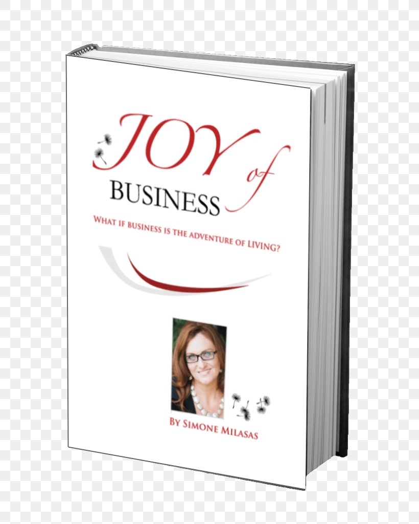 Joy Of Business Beyond The Utopian Ideal Book Being You Changing The World Money, PNG, 819x1024px, Book, Algemene Voorwaarden, Brand, Business, Coaching Download Free