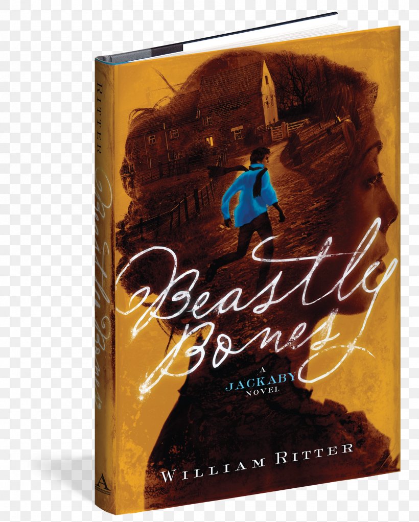 Beastly Bones The Dire King: A Jackaby Novel The Creeping Shadow, PNG, 1924x2400px, Book, Hardcover, Jonathan Stroud, Seanan Mcguire Download Free