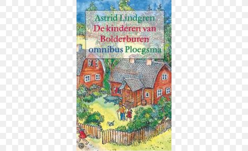 De Kinderen Van Bolderburen: Omnibus Book Child Swedish Village, PNG, 500x500px, Book, Astrid Lindgren, Book Cover, Child, House Download Free