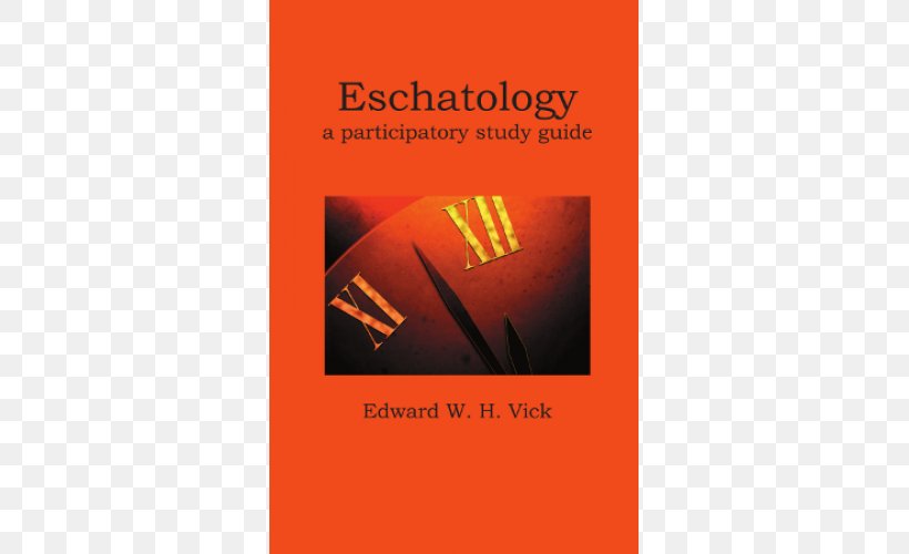 Eschatology: A Participatory Study Guide Book Study Skills, PNG, 500x500px, Study Guide, Advertising, Author, Book, Brand Download Free