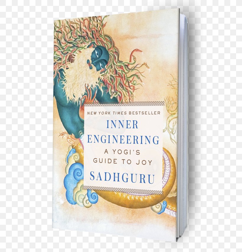 Inner Engineering: A Yogi's Guide To Joy Book Ways To Live Forever Isha Foundation Meditation, PNG, 576x852px, Book, Inner Peace, Isha Foundation, Jaggi Vasudev, Meditation Download Free
