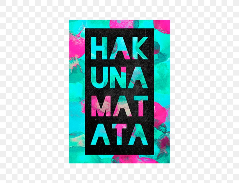 Desktop Wallpaper Hakuna Matata Mobile Phones No Worries, PNG, 630x630px, Hakuna Matata, Android, Brand, Canvas Print, Drawing Download Free