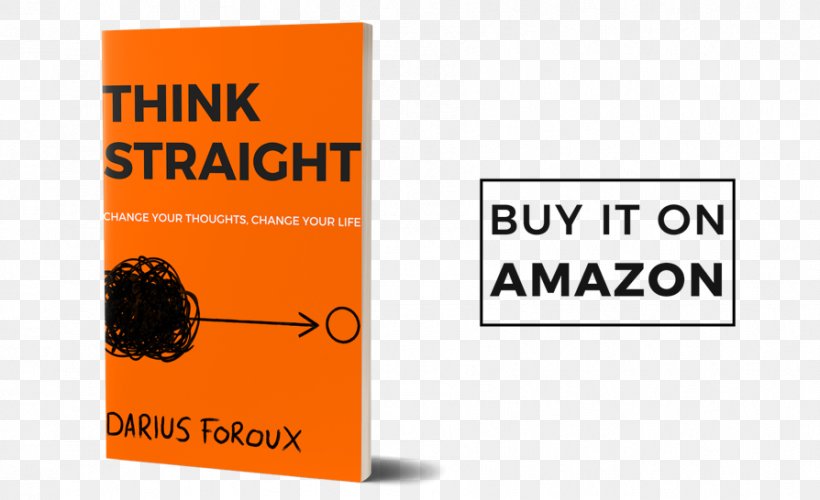 THINK STRAIGHT: Change Your Thoughts, Change Your Life Perception Thinking, Fast And Slow Information, PNG, 894x546px, Perception, Advertising, Amazon Kindle, Book, Brand Download Free