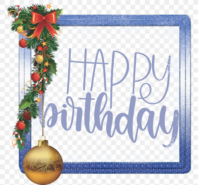 Birthday Happy Birthday, PNG, 3000x2800px, Birthday, Christmas Day, Christmas Ornament, Christmas Ornament M, Christmas Tree Download Free