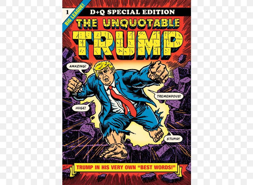 The Unquotable Trump Yuge!: 30 Years Of Doonesbury On Trump Masterpiece Comics Cartoonist, PNG, 800x600px, Comics, Action Figure, Arthur Adams, Artist, Book Download Free