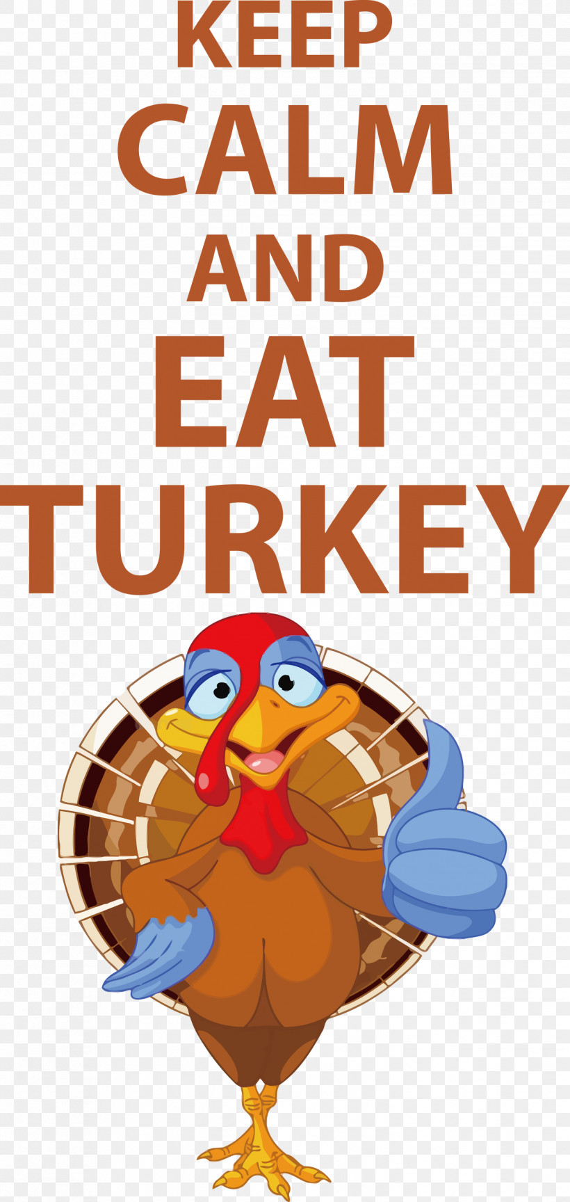 Eat Turkey Keep Calm Thanksgiving, PNG, 1423x3000px, Keep Calm, Beak, Biology, Birds, Cartoon Download Free