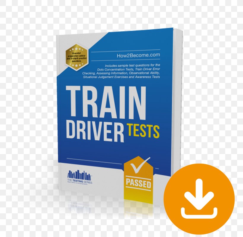 Train Driver Tests Police Tests Police Officer Role Play Exercises Train Driver Interview Questions And Answers: Sample Questions For The Trainee Train Driver Criteria Based And Manager's Interviews, PNG, 800x800px, Train, Assessment Centre, Blue Book Exam, Brand, Job Interview Download Free