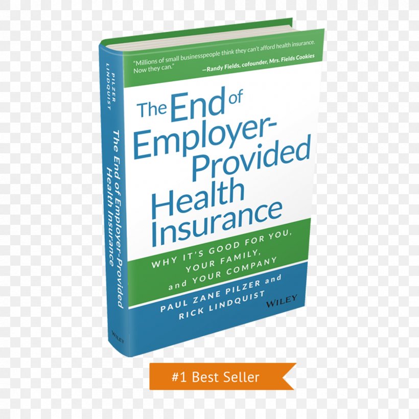 The End Of Employer-Provided Health Insurance: Why It's Good For You And Your Company Brand Service, PNG, 1200x1200px, Health Insurance, Brand, Employer, Health, Insurance Download Free