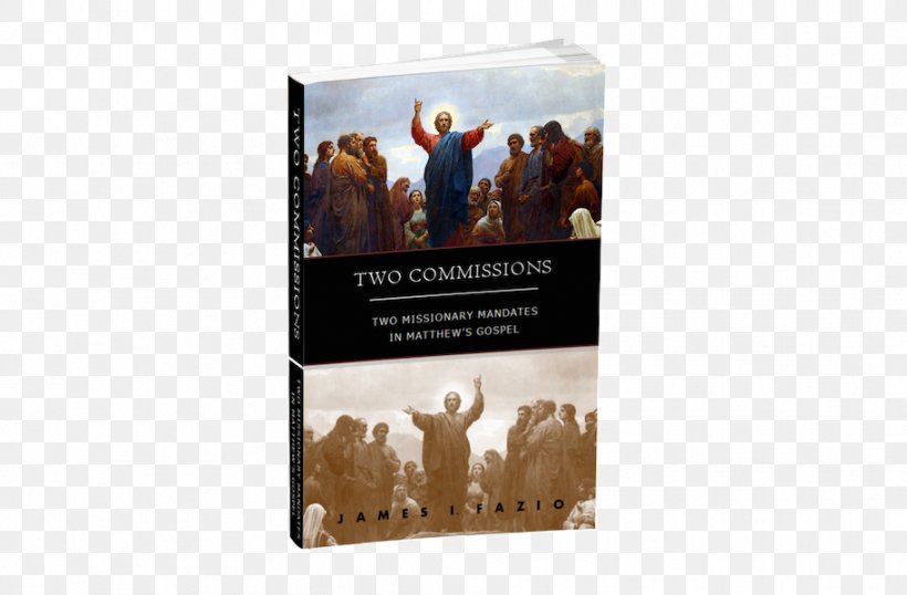 There Really Is A Difference! A Comparison Of Covenant And Dispensational Theology Two Commissions: Two Missionary Mandates In Matthew's Gospel Gospel Of Matthew Book, PNG, 913x600px, Gospel Of Matthew, Advertising, Book, Brand, Fiction Download Free