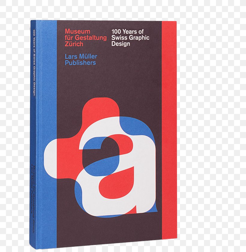100 Years Of Swiss Graphic Design International Typographic Style, PNG, 640x840px, International Typographic Style, Architecture, Book, Brand, Communication Design Download Free