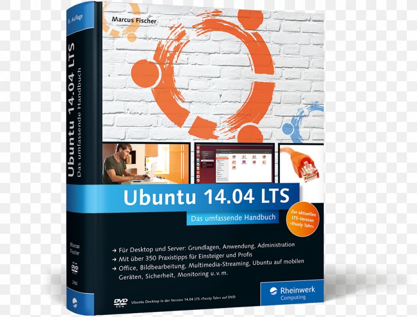 Ubuntu 14.04 LTS: Das Umfassende Handbuch Ubuntu GNU, Linux: Das Umfassende Handbuch ; [aktuell Zu Ubuntu 10.04 LTS 