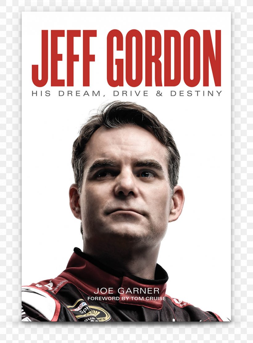 Jeff Gordon: His Dream, Drive & Destiny Canadian Motor Speedway NASCAR Hall Of Fame Monster Energy NASCAR Cup Series, PNG, 924x1250px, Jeff Gordon, Action Film, Auto Racing, Bill Elliott, Canadian Motor Speedway Download Free